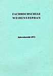 Abb. 16 Vök, J. Jahresbericht Fachhochschule Weihenstephan und Staatliche Lehr- und Forschungsanstalt Weihenstephan 1972 - 1984, Obst- und Gartenbauverlag, München